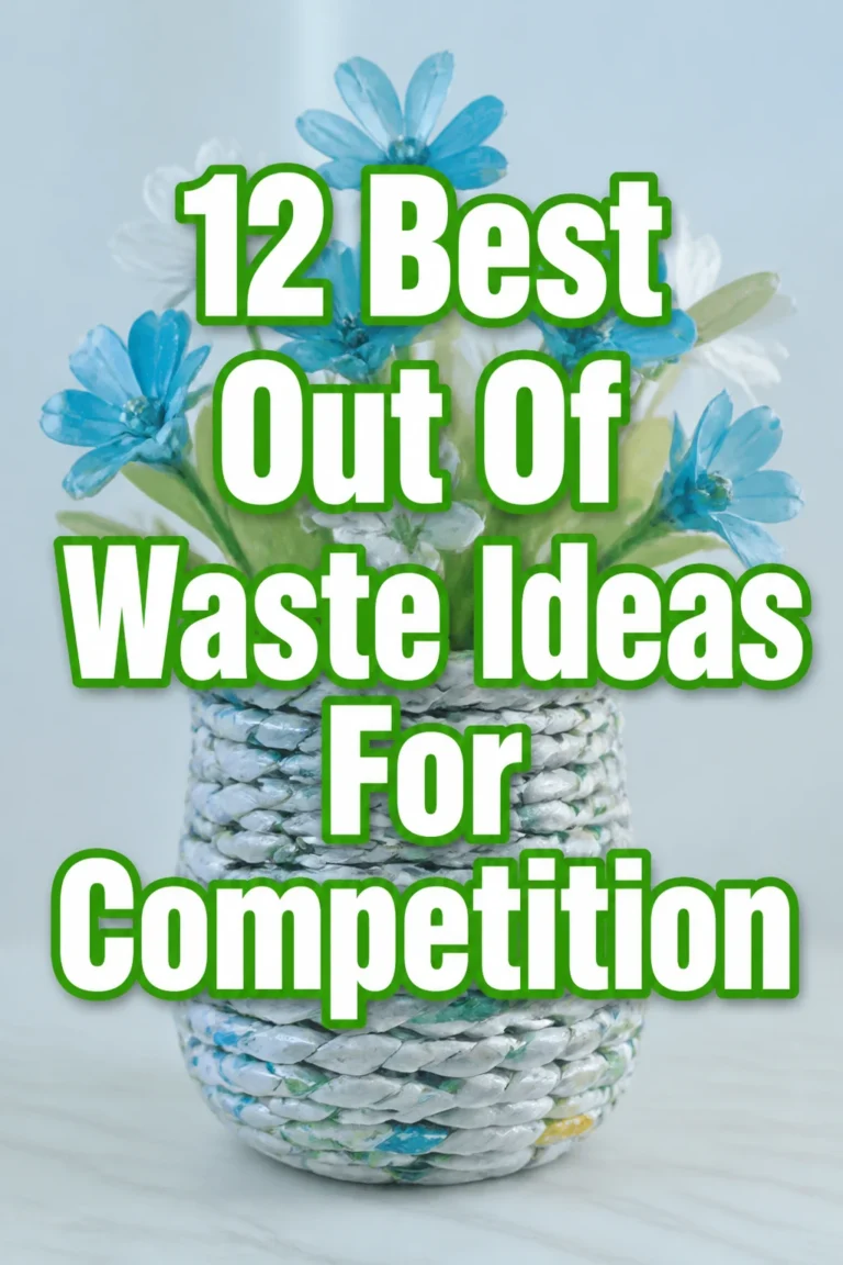 12 Best Out Of Waste Ideas For Competition