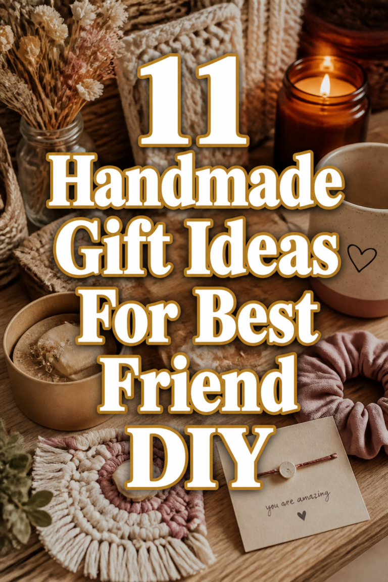 11 Handmade Gift Ideas For Best Friend DIY