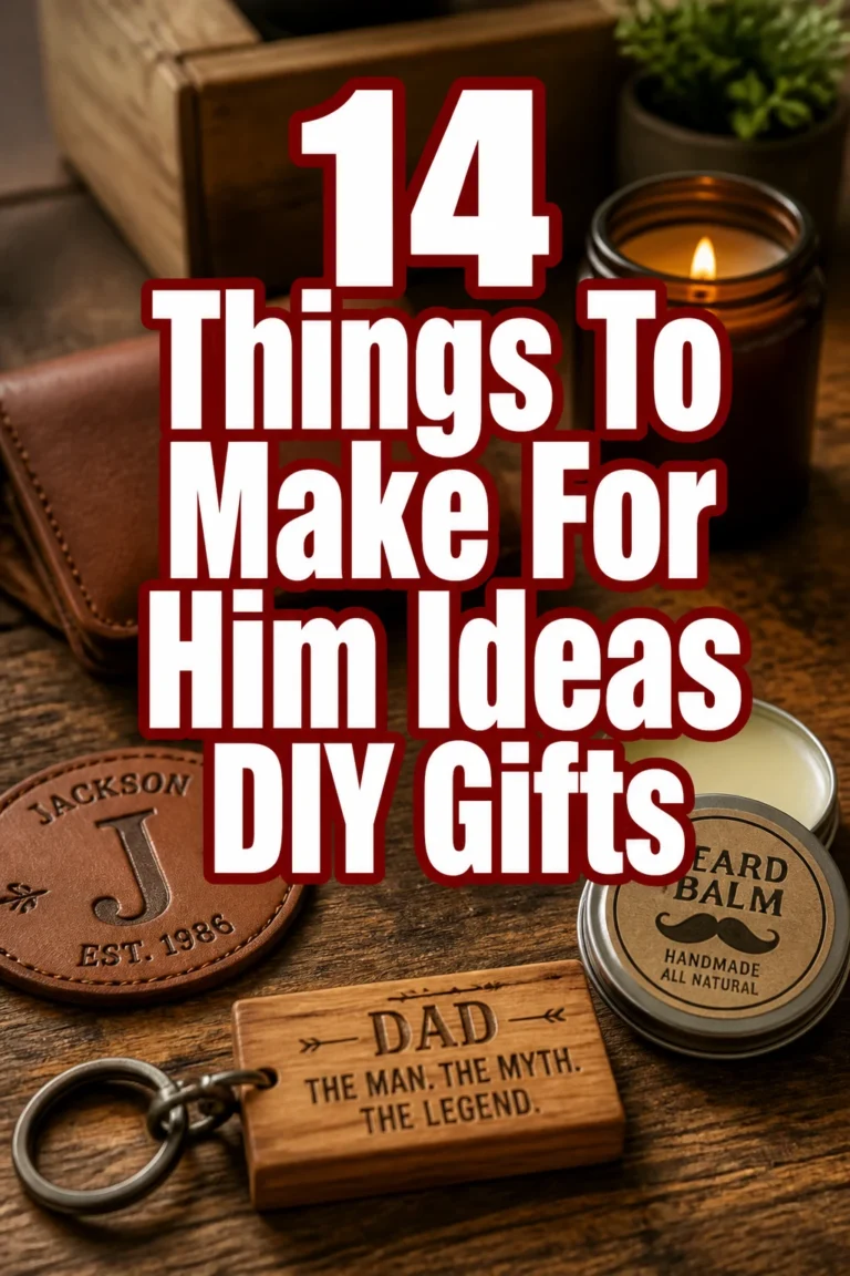 14 Things To Make For Him Ideas DIY Gifts