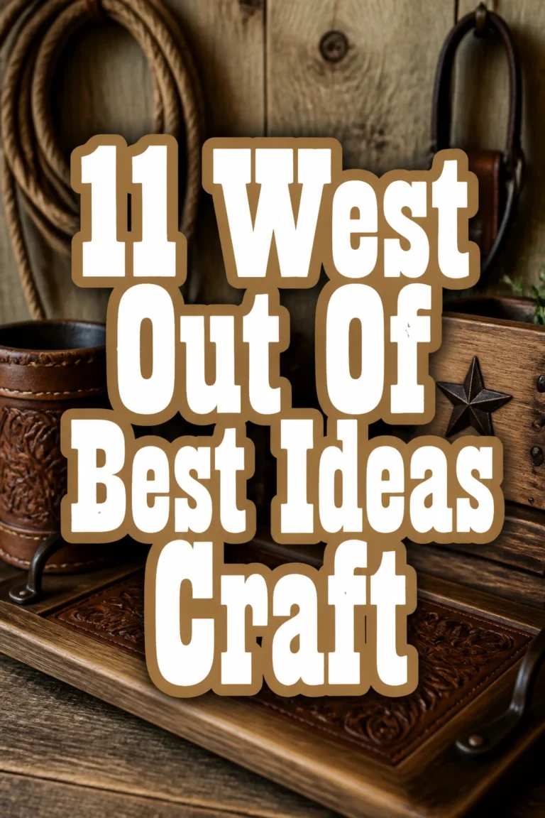 11 West Out Of Best Ideas Craft
